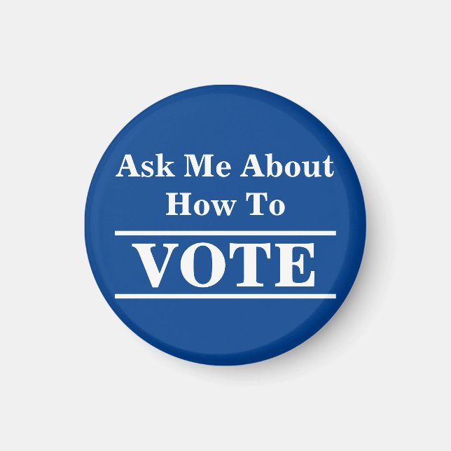 Ask Me About How to Vote Election Volunteer Custom Magnet (Front)