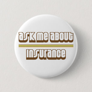 Ask Me About Insurance 2 Inch Round Button