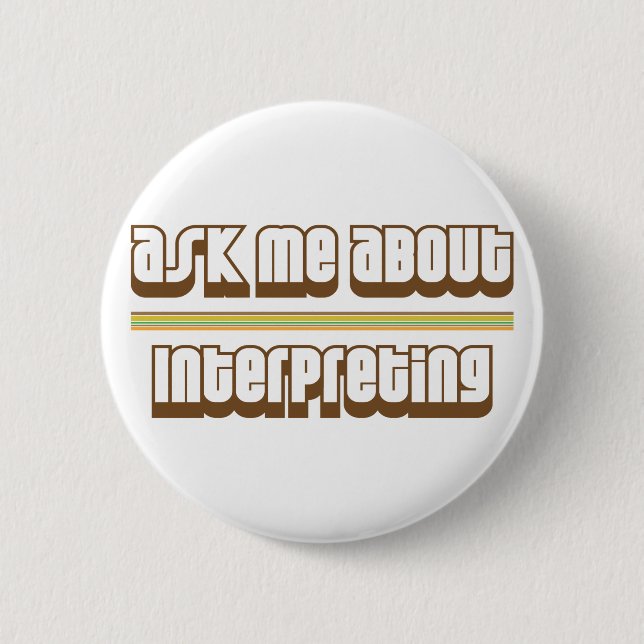 Ask Me About Interpreting 2 Inch Round Button (Front)