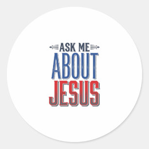 Ask Me About Jesus Vintage Christian Shirt Design  Classic Round Sticker