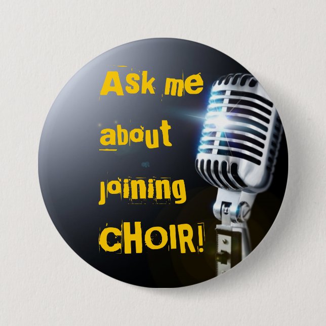 Ask Me About Joining Choir 3 Inch Round Button (Front)
