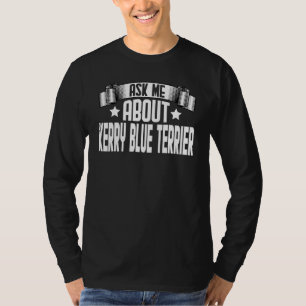 Ask Me About Kerry Blue Terrier Dog T-Shirt