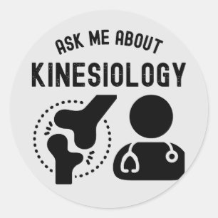 Ask Me About Kinesiology, Kinesiologist Classic Round Sticker