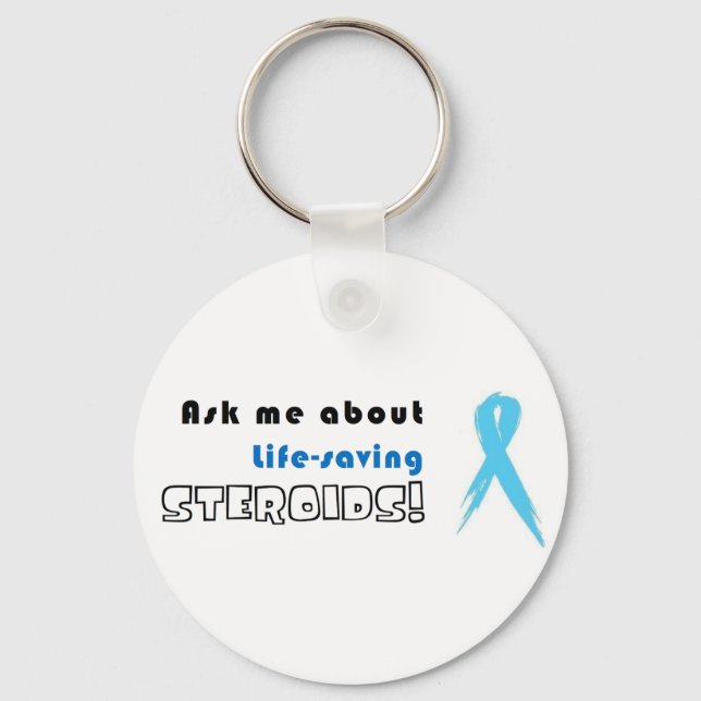 Ask me about life-saving Steroids! Keychain (Front)