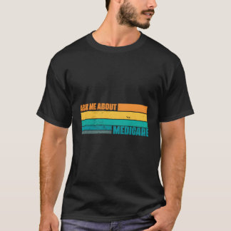 Ask Me About Medicare Actuary Agent Broker T-Shirt
