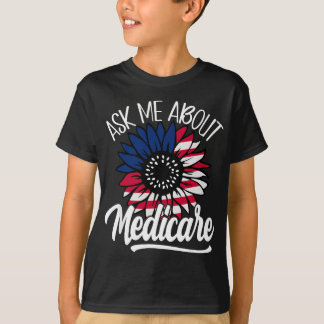 Ask Me About Medicare Health Insurance Consultant T-Shirt