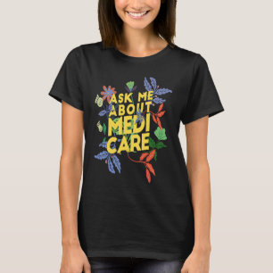 Ask Me About Medicare Health Insurance Sales Agent T-Shirt