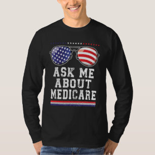 Ask Me About Medicare Insurance Agent Broker Quot T-Shirt