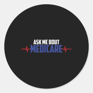 Ask Me About Medicare Insurance Agent Hebeat Classic Round Sticker