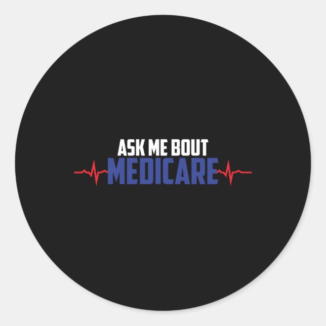 Ask Me About Medicare Insurance Agent Hebeat Classic Round Sticker (Front)