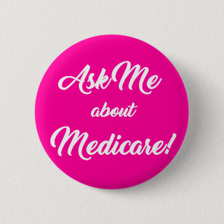 Ask Me About Medicare - Pink 2 Inch Round Button