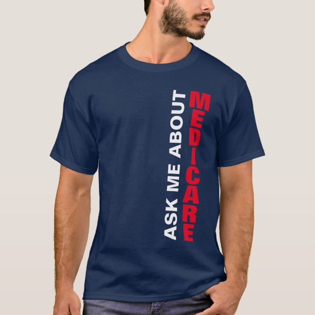 Ask Me About Medicare T-Shirt (Front)