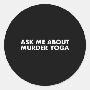 Ask Me About Murder Yoga Vintage Jiu Jitsu Shirt M Classic Round Sticker