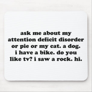 Ask Me About My Attention Deficit Disorder or Pie Mouse Pad