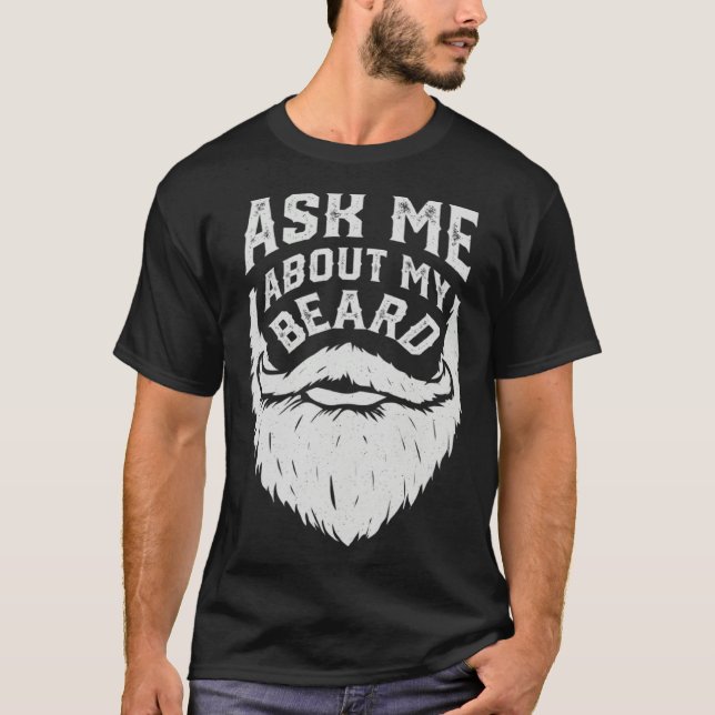 Ask Me About My Beard  Sarcastic Boys Men T-Shirt (Front)