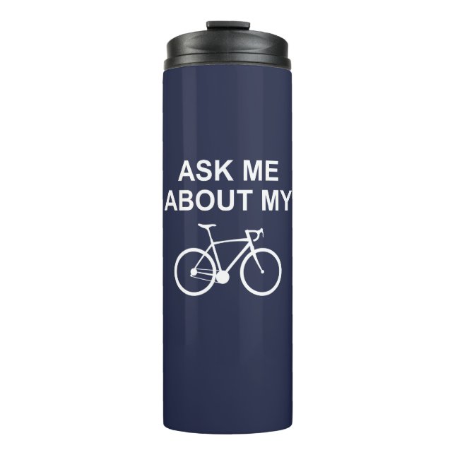 Ask Me About My Bike Thermal Tumbler (Front)