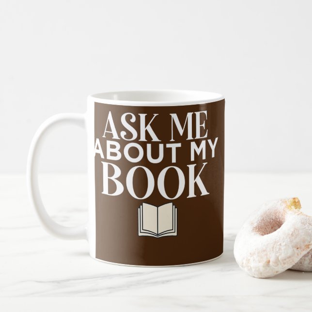 Ask Me About My Book Published Author Writer  Coffee Mug (With Donut)