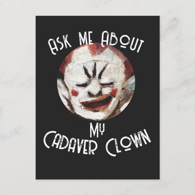 Ask me About my Cadaver Clown Invitation Postcard (Front)