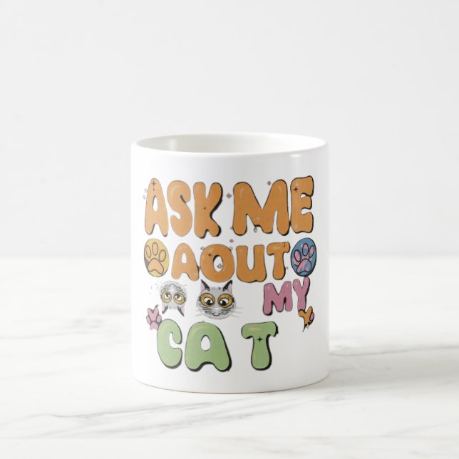 Ask Me About My Cat Coffee Mug (Center)