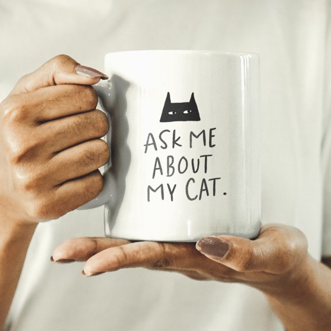 Ask Me About My Cat - drôle de tasse amoureux des  (Créateur téléchargé)