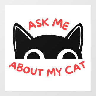 Ask Me About My Cat Window Cling