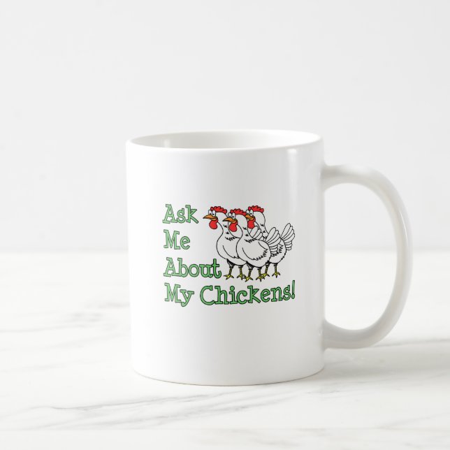 Ask Me About My Chickens Funny Mug (Right)