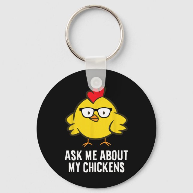 Ask Me About My Chickens  Keychain (Front)