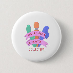 Ask Me About My Collection Embarring Women's  2 Inch Round Button