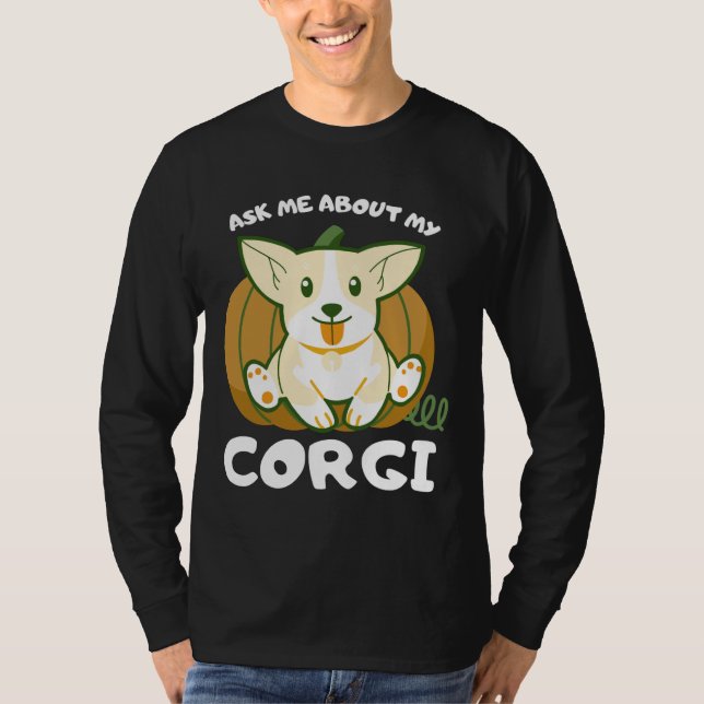 Ask Me About My Corgi T-Shirt (Front)