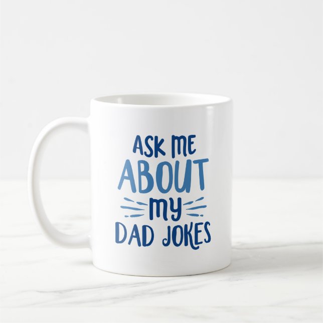 Ask Me About My Dad Jokes Coffee Mug (Left)