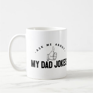 Ask me about my Dad Jokes Coffee Mug