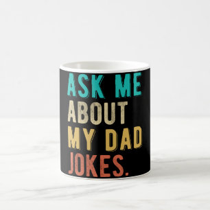 Ask Me About My Dad Jokes Coffee Mug