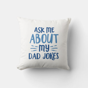 Ask Me About My Dad Jokes Throw Pillow