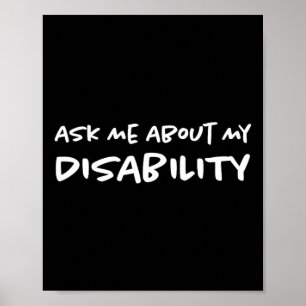 Ask Me About My Disability Disabled Disabilities Poster
