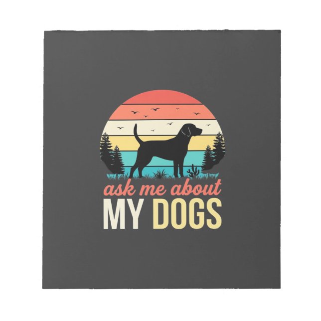 Ask Me About My Dogs Retro Sunset_1 Notepad (Front)