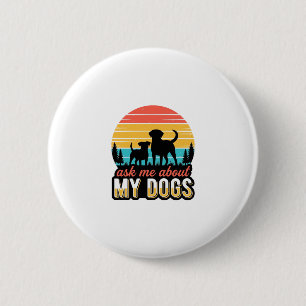 Ask Me About My Dogs Vintage Dog Lover Design_1 2 Inch Round Button