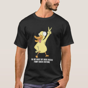 Ask Me About My Duck Disguise Rubber Duck T-Shirt