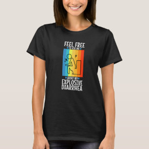 Ask Me About My Explosive Diarrhea 1 T-Shirt