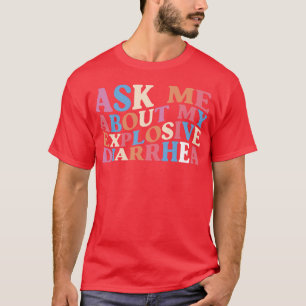 Ask Me About My Explosive Diarrhea edgy adult humo T-Shirt