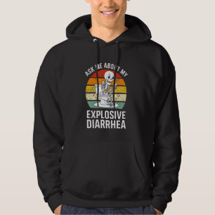 Ask Me About My Explosive Diarrhea Funny Poop Edgy Hoodie
