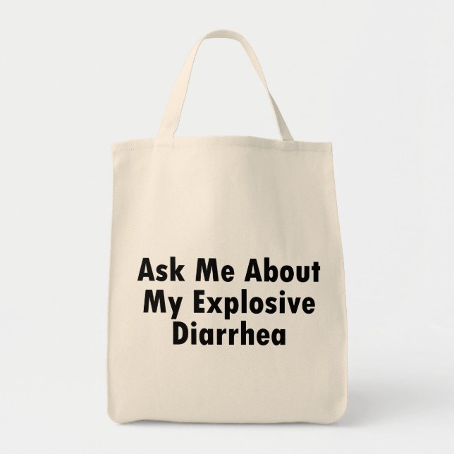 Ask Me About My Explosive Diarrhea Tote Bag (Front)