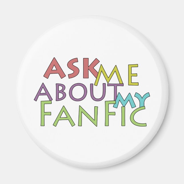 Ask Me About My Fanfic Magnet (Front)