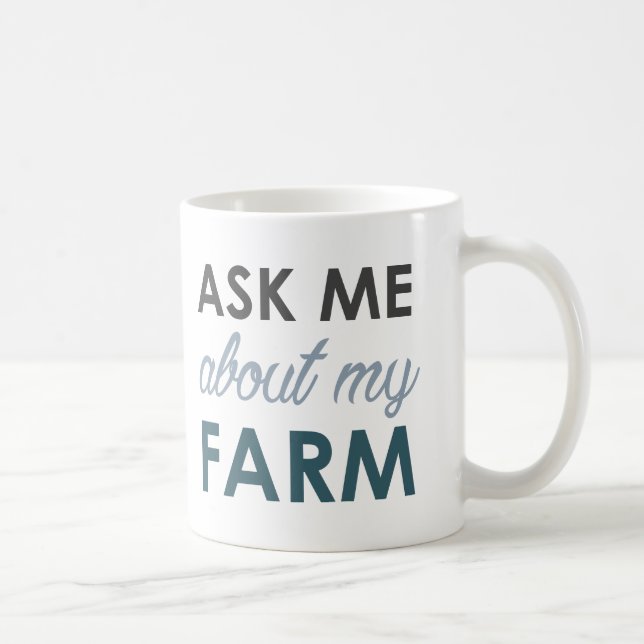 Ask Me About My Farm Mug (Right)