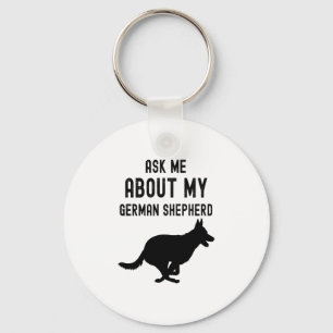Ask Me About My German Shepherd Keychain