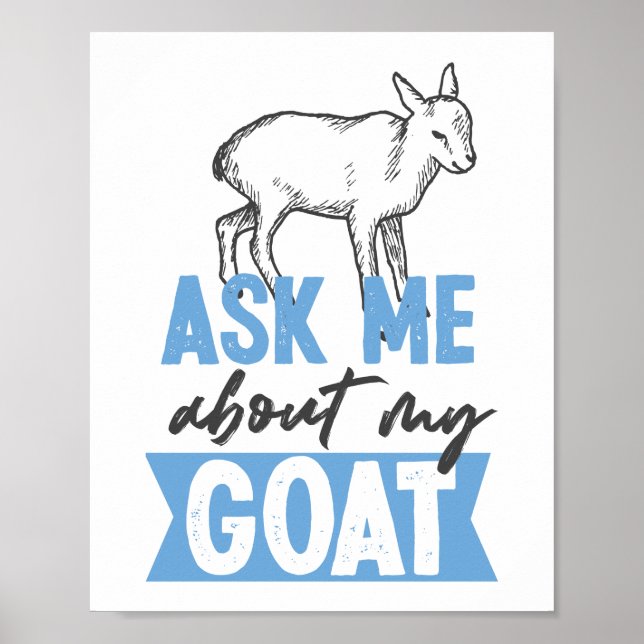 Ask Me About My Goat  Baby Goat Poster (Front)