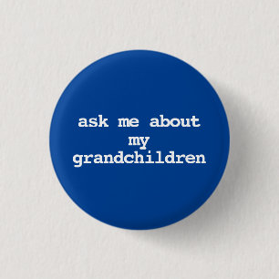 ask me about my grandchilden Button