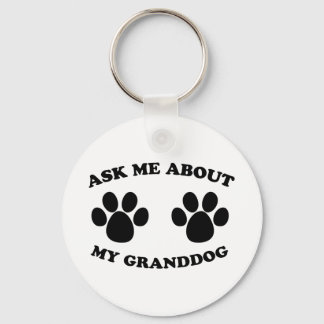 Ask Me About My Granddog Keychain