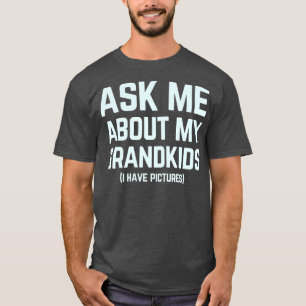 ask me about my grandkids grandparent grandson T-Shirt
