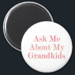 Ask Me About My Grandkids Magnet<br><div class="desc">Magnet Template</div>