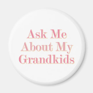 Ask Me About My Grandkids Magnet
